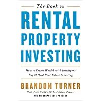 The Book on Rental Property Investing: How to Create Wealth and Passive Income Through Intelligent Buy &amp- Hold Real…